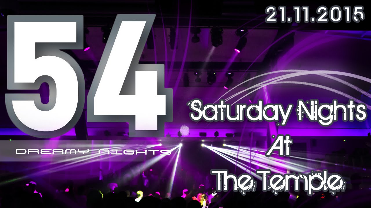 54 Dreamy Nights || Saturday Nights At The Temple [21.11.2015]