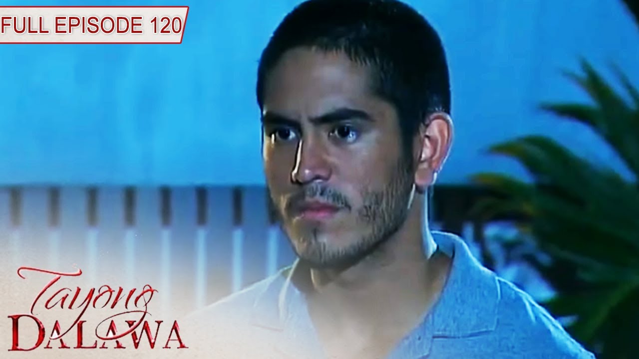 Tayong Dalawa | Full Episode 120