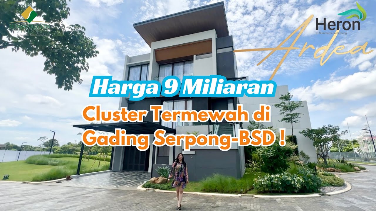 ARDEA A Rumah Sultan Paling Worth It di Gading Serpong BSD Limited