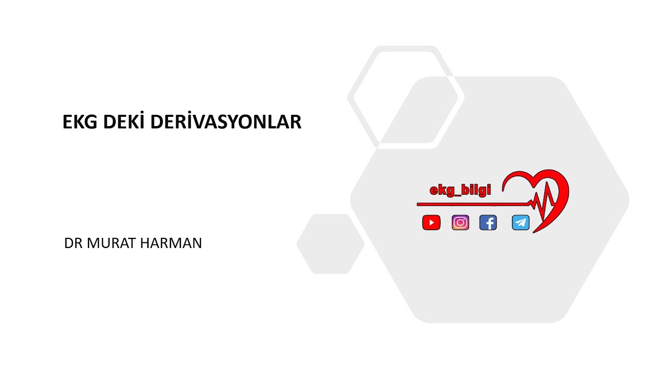 BÖLÜM 5-EKG DEKİ DERİVASYONLAR