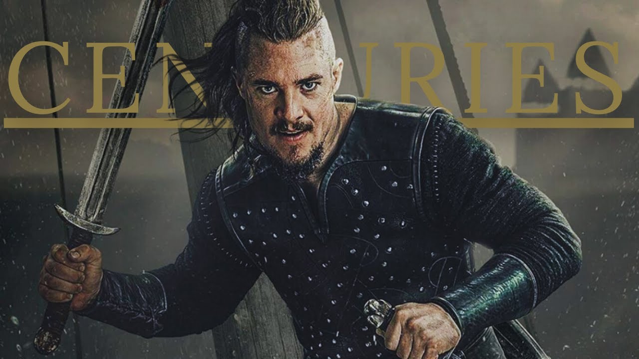 Uhtred - Centuries - The Last Kingdom MV