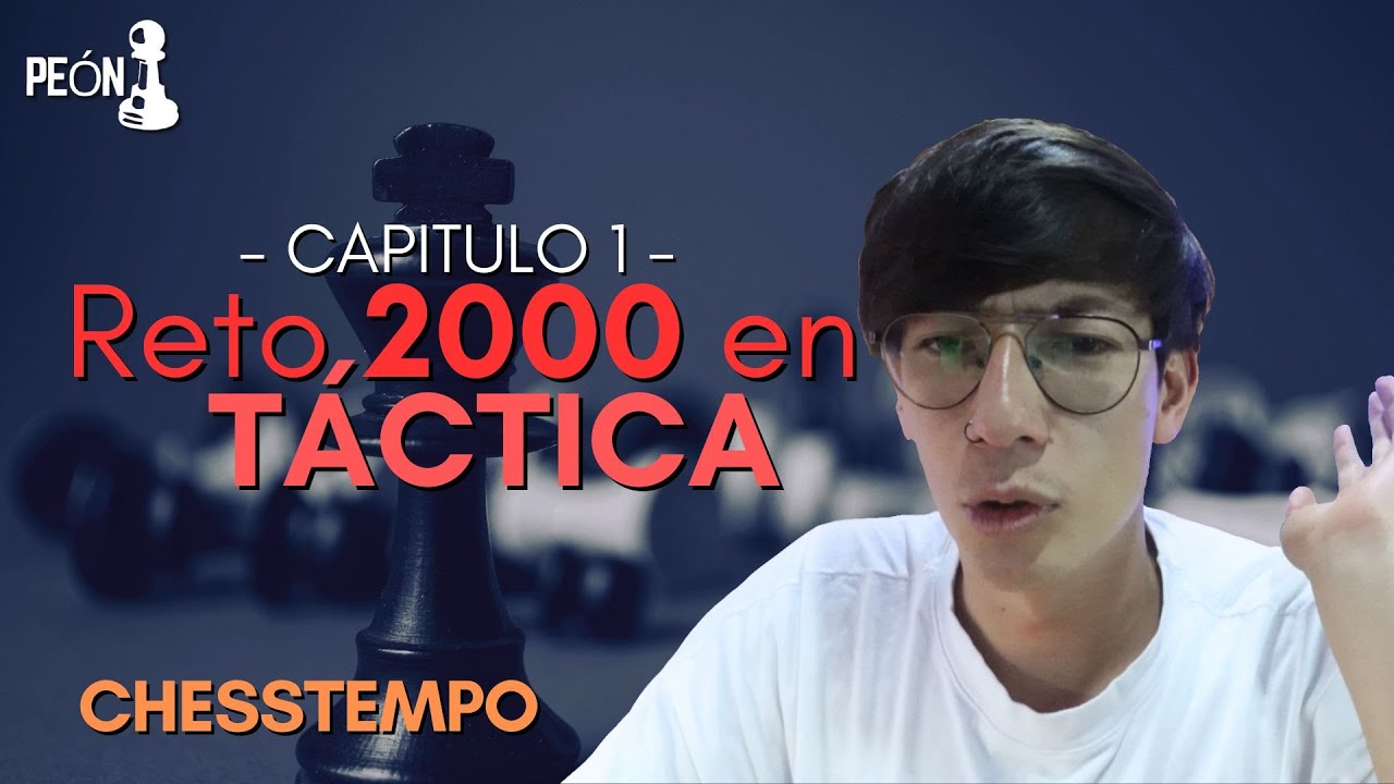TÁCTICA - RETO 2000 EN CHESSTEMPO - CAPITULO 1 -  #ajedrez  #ajedrezonline #