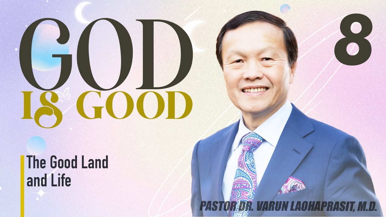 8/18 The good land and life - God Is Good