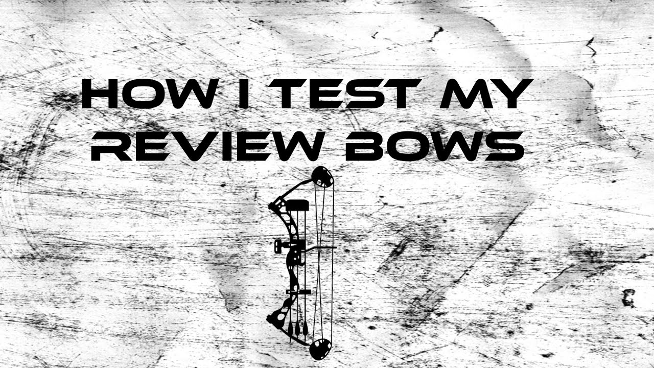 How I Test Review Bows