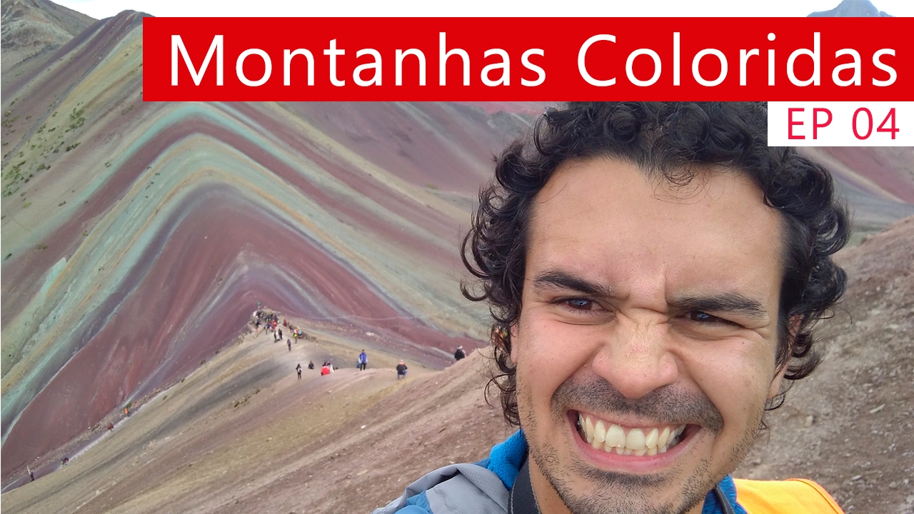 As MONTANHAS COLOR&Iacute;DAS de VINICUNCA no PERU - EP 04