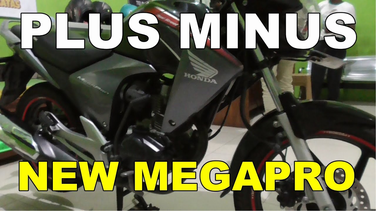 PLUS MINUS HONDA NEW MEGAPRO 2011 HARGANYA JATUH SADIS DI TAHUN 2021