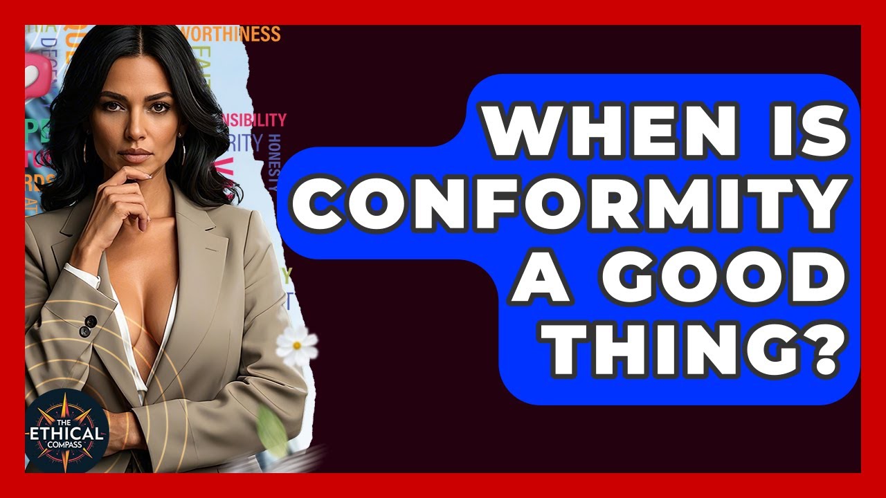 When Is Conformity A Good Thing? - The Ethical Compass