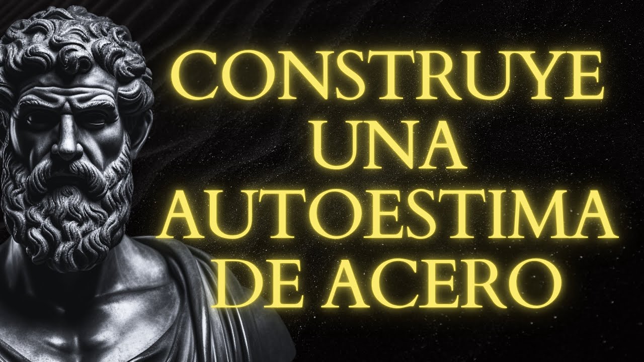OBL&Iacute;GATE A FORMAR UNA AUTOESTIMA DE ACERO l 15 LECCIONES de ESTOICISMO