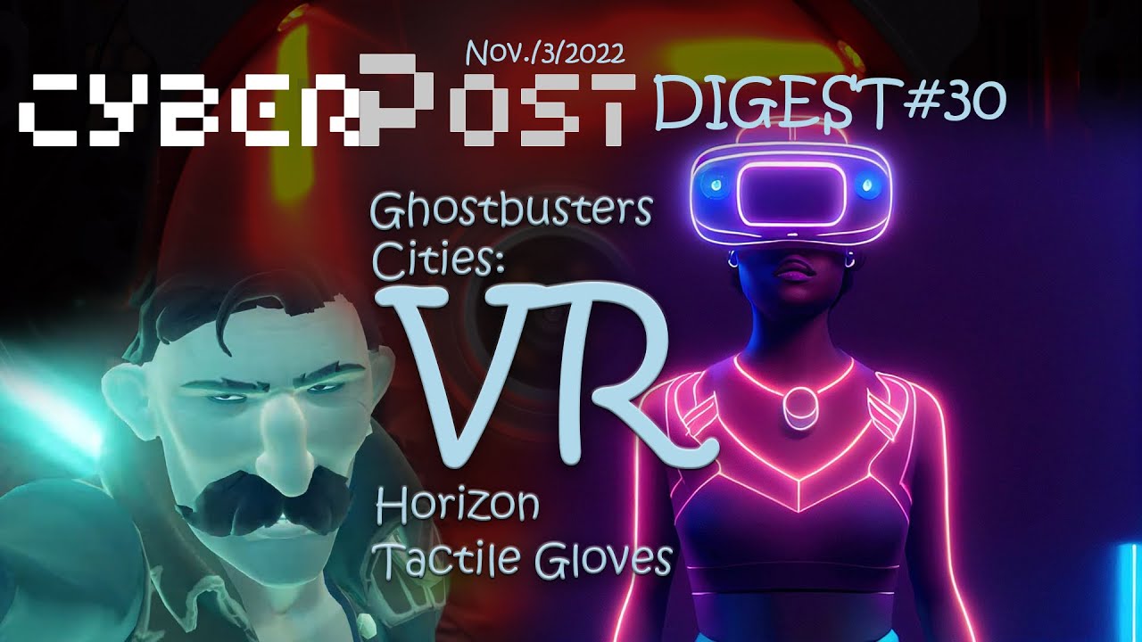 PSVR2 release, Horizon VR, Cities VR, GhostBusters VR, Gloves VR. A lot of VR, but not only. CD #30