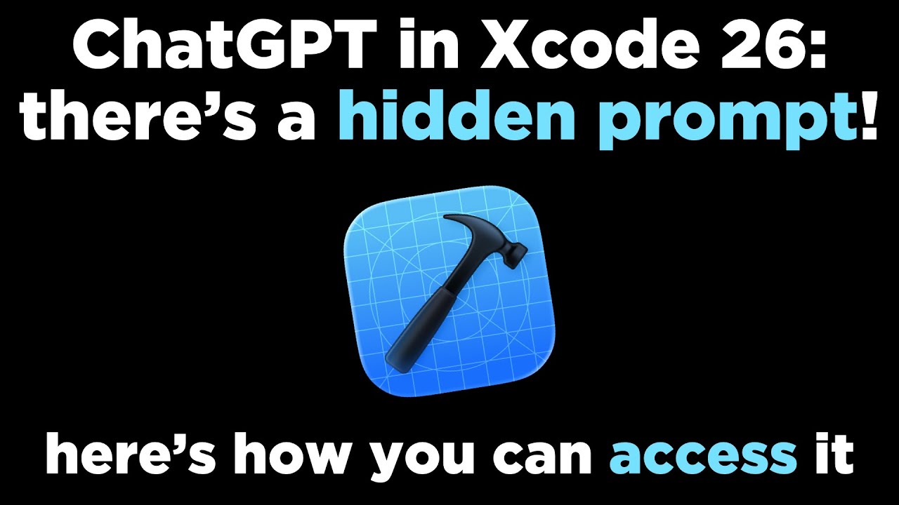 ChatGPT in Xcode 26: there’s a hidden prompt! (here’s how you can access it)