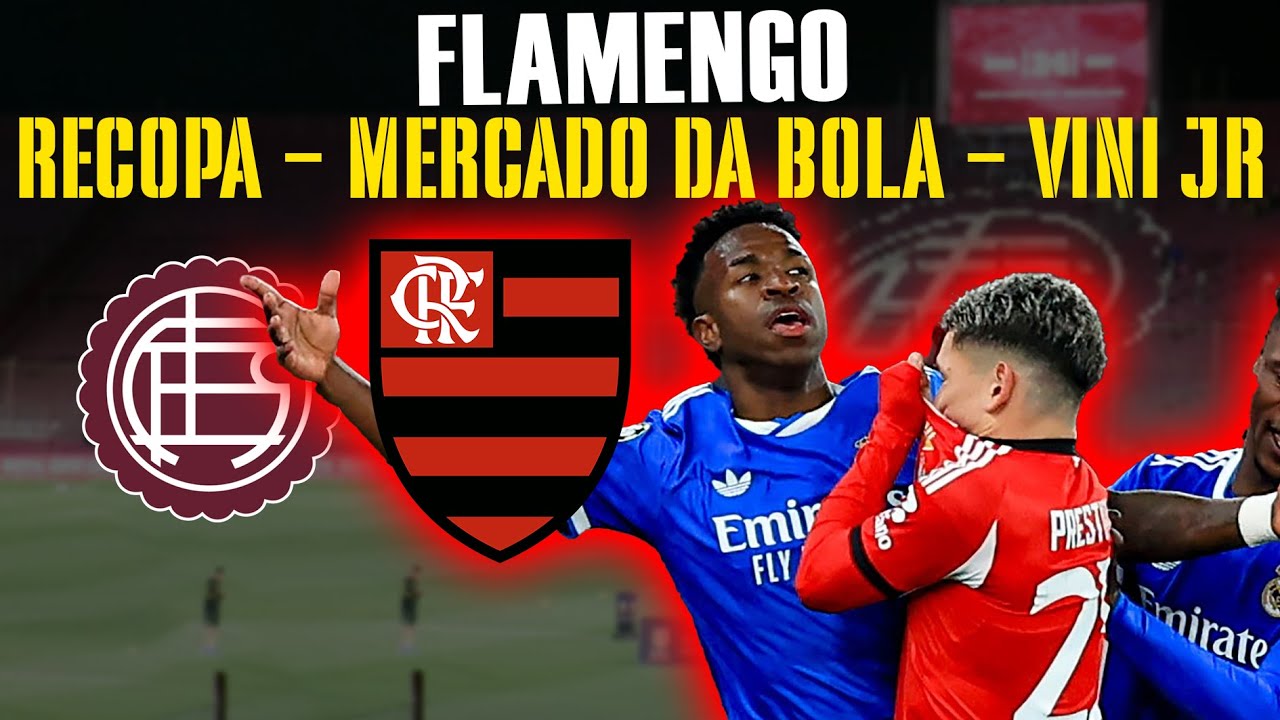 FLAMENGO - MERCADO DA BOLA - RECOPA MEXEM COM O CLUBE?