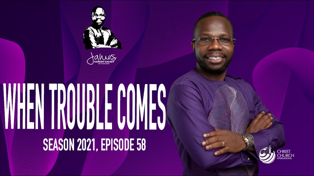 When Trouble Comes | Bishop James Hansen-Sackey | Word Of Hope