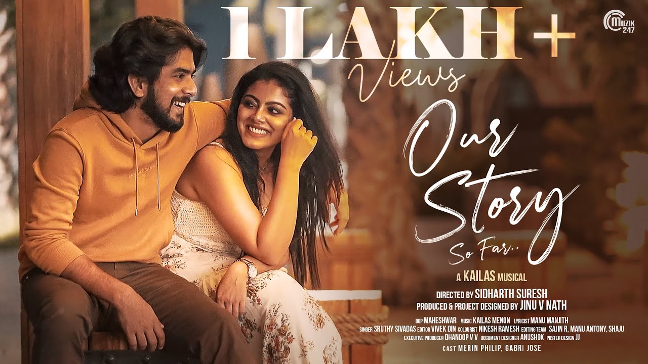 Our Story So Far.. | Merin Philip, Gabri Jose| Kailas| Sidharth Suresh| Sruthy Sivadas |Manu Manjith