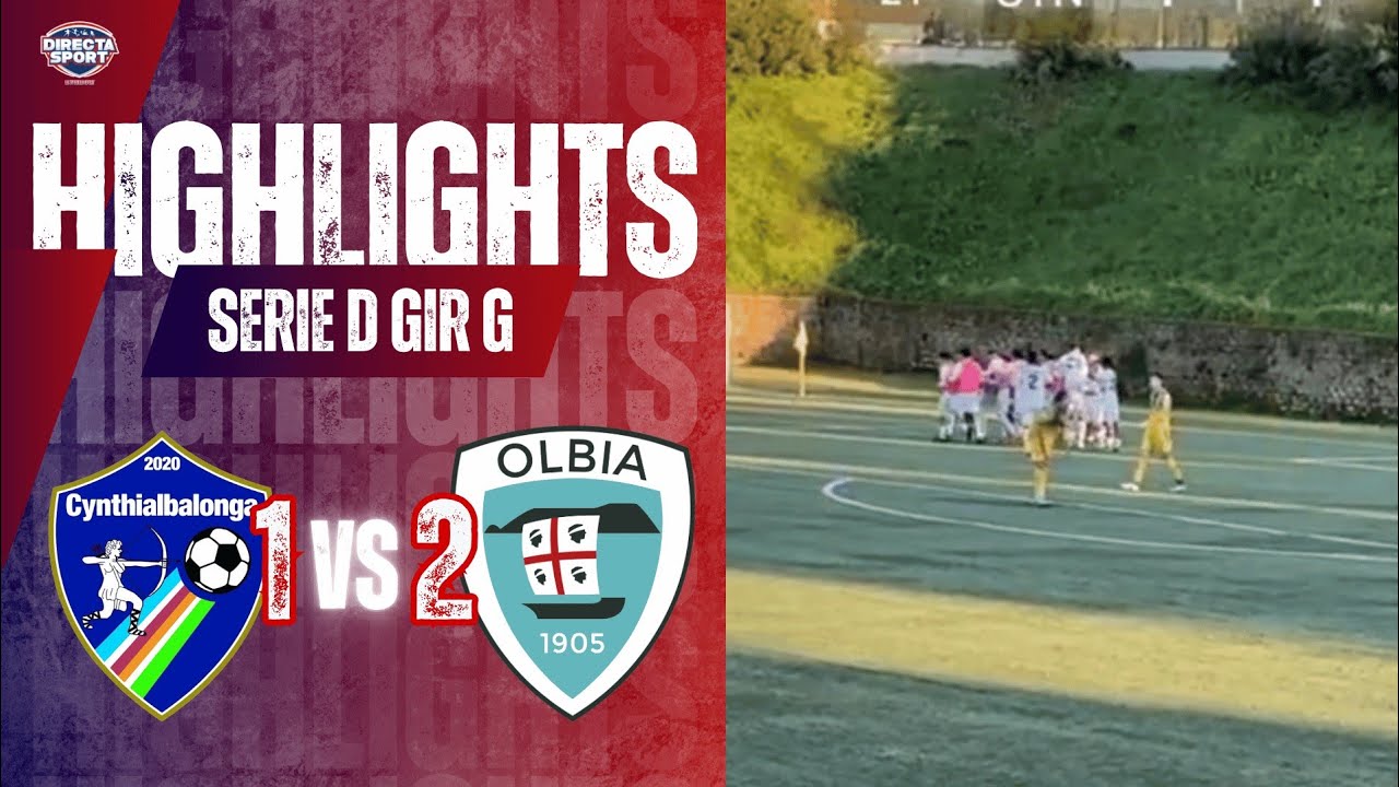 Calcio Serie D Gir. G - SSD Cynthialabalonga-Olbia Calcio 1-2 (Highlights)
