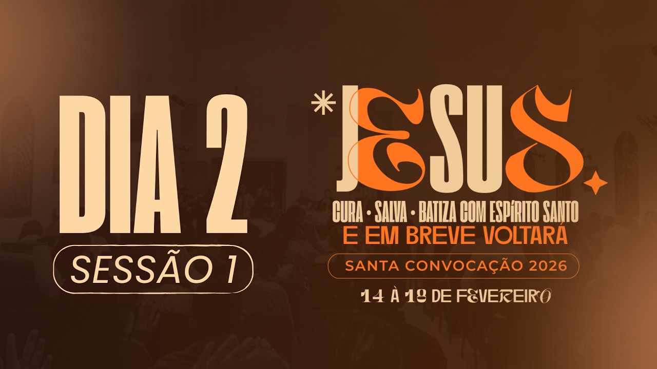 SANTA CONVOCAÇÃO - DIA 2 - MANHÃ