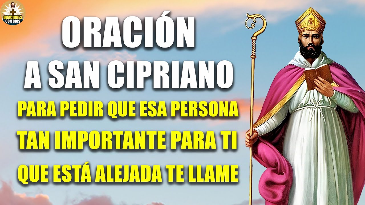 Oración a San Cipriano, para pedir que esa persona tan importante para ti, que está alejada te llame