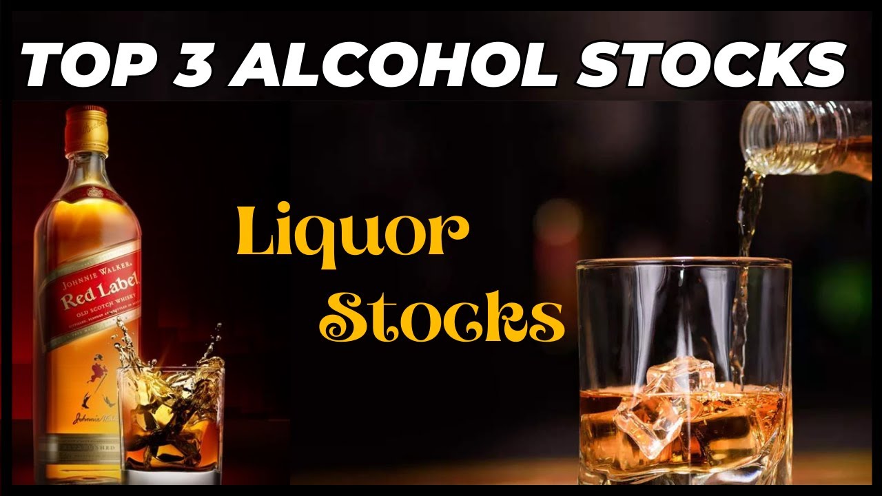 Top Alcohol Stocks To Invest In For Awesome Returns | Best Liquor Stocks