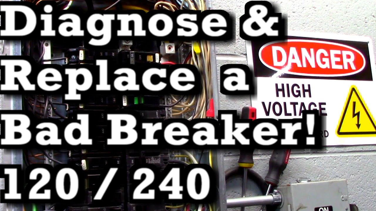 How To Diagnose and Replace a Bad Circuit Breaker 120 or 240