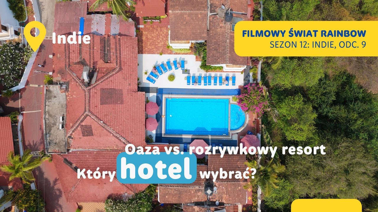 Spokojna oaza czy rozrywkowy resort - Który hotel na Goa wybrać? - Filmowy Świat Rainbow - Indie