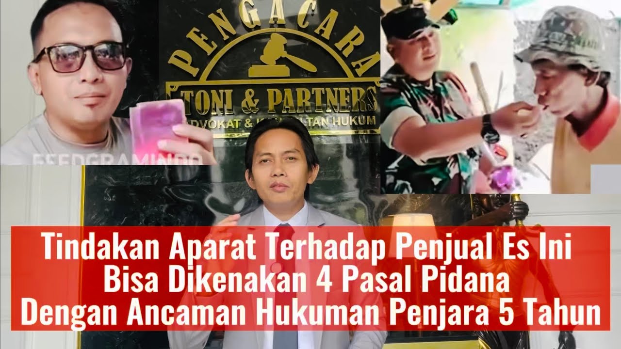 Tindakan Aparat Terhadap Penjual Es Bisa Dikenakan 4 Pasal Pidana Dengan Ancaman 5 Tahun Penjara