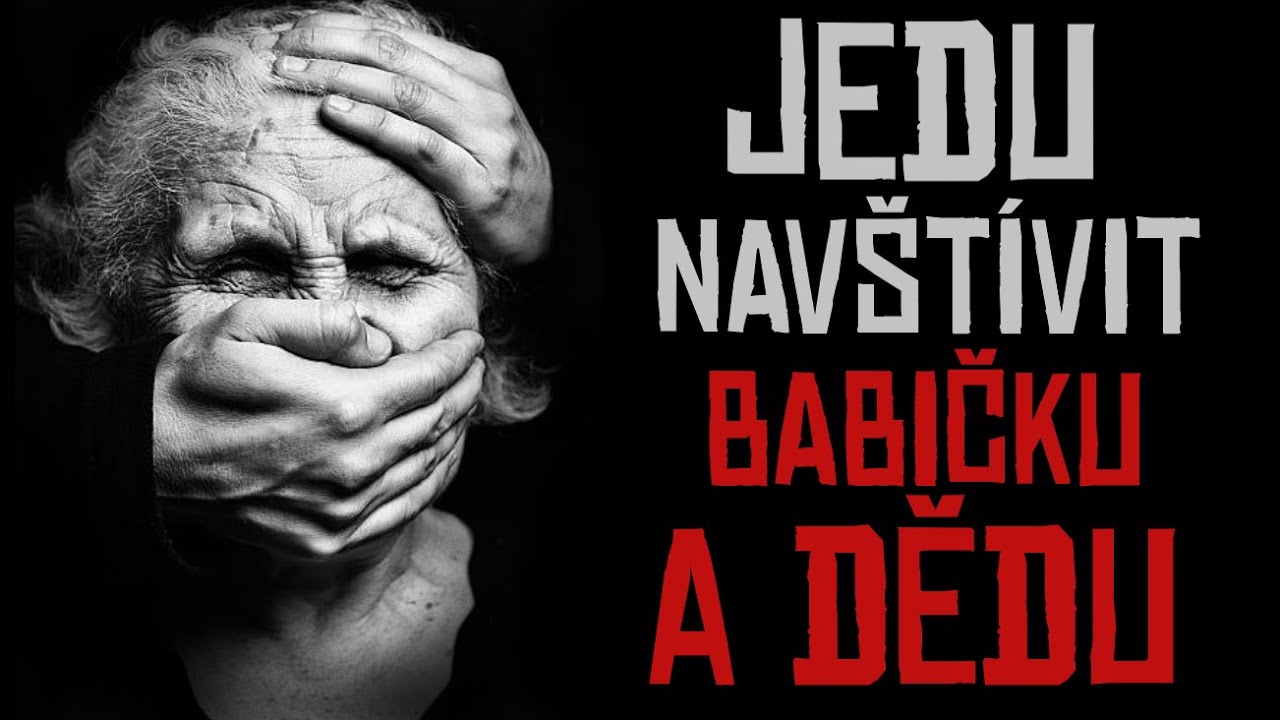 JEDU NAVŠTÍVIT BABIČKU A DĚDU | creepypasta [CZ]