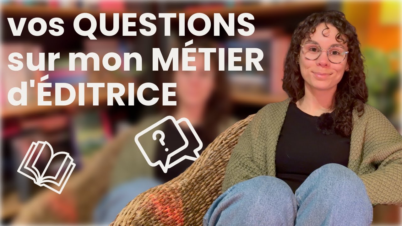 JE RÉPONDS à vos QUESTIONS sur le métier d’ÉDITEUR·RICE 📚