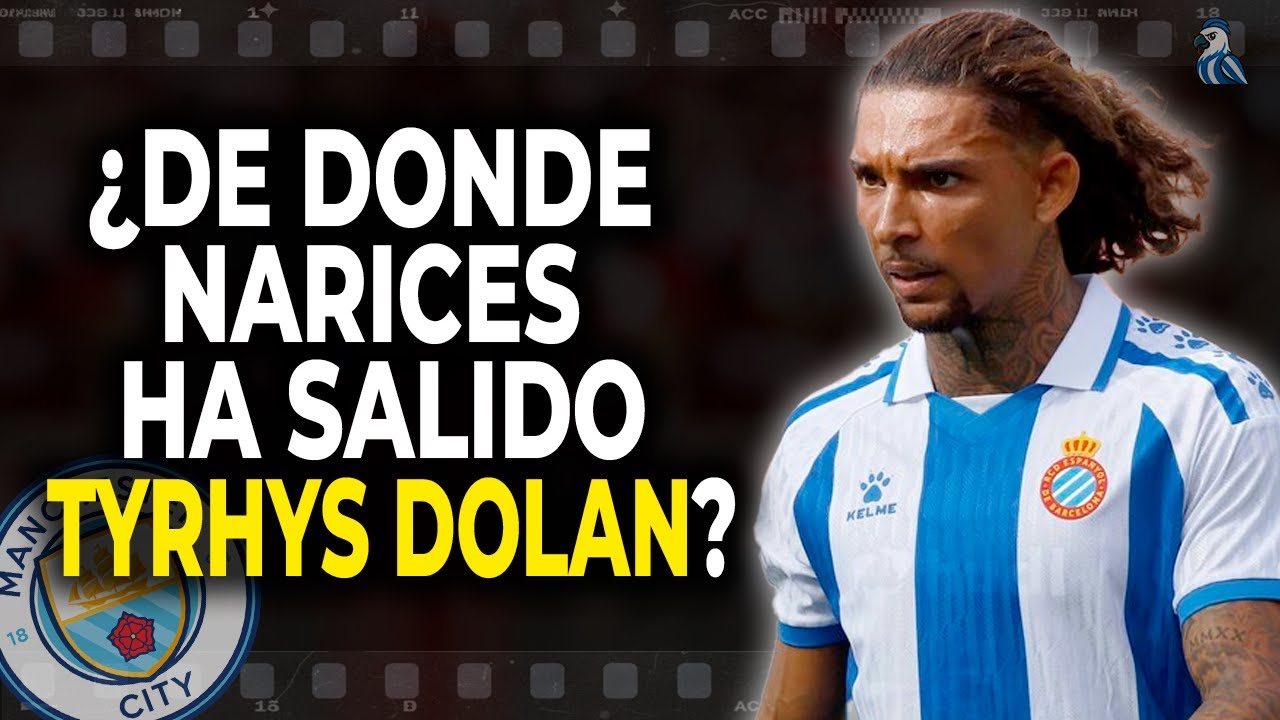 lo HUMILLARON por SU FÍSICO en el CITY y TRIUNFA en el ESPANYOL | HISTORIA TYRHYS DOLAN