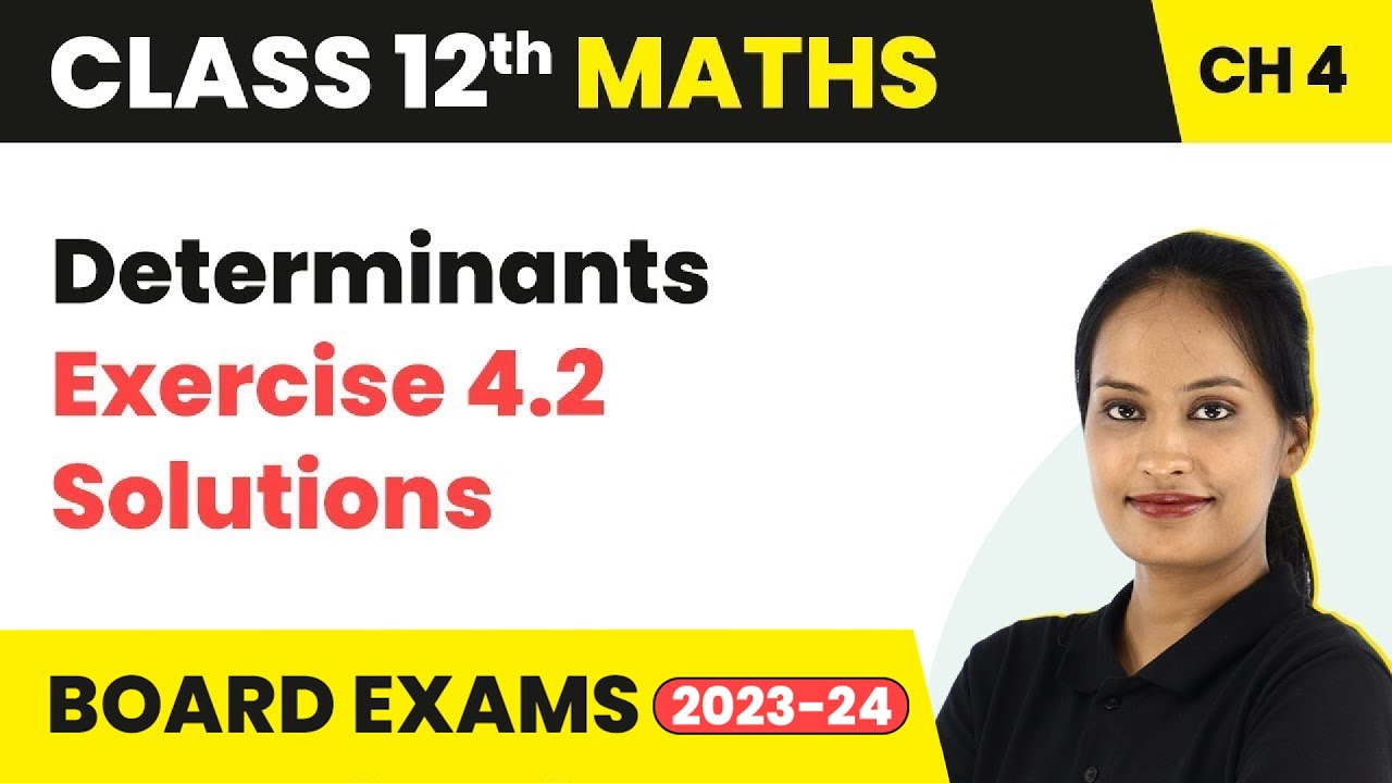 Determinants - Exercise 4.2 (Q1 - Q16) Solutions | Class 12 Maths Chapter 4 | CBSE/IIT-JEE