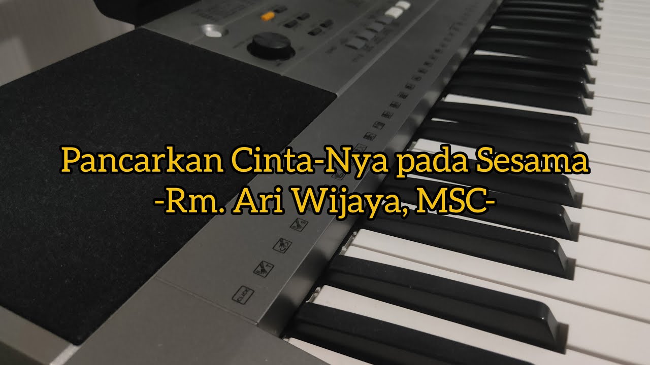 Pancarkan Cinta-Nya pada Sesama - Rm. Ari Wijaya, MSC (Piano Cover by Sebastian Tandra)