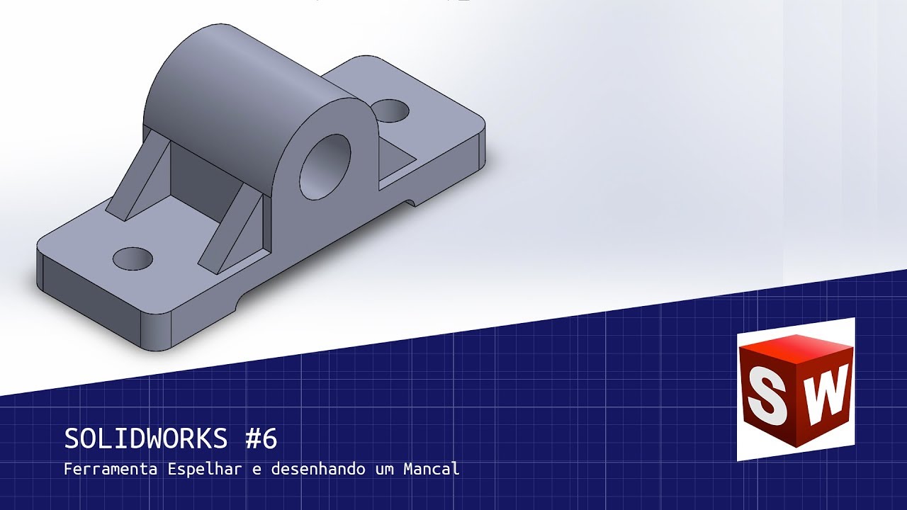 Solidworks #6 - Desenhando um Mancal! ( Comando Espelhar )