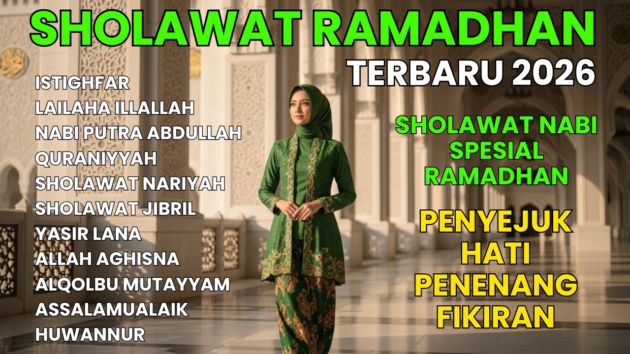 LAGU RAMADHAN 2026 - SHOLAWAT NABI SPESIAL RAMADHAN MENYENTUH HATI SUARA MERDU - ISTIGHFAR
