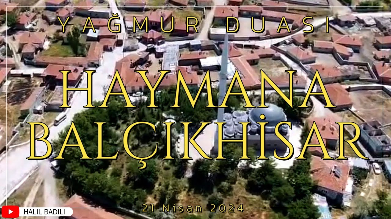 Haymana Balçıkhisar Mahallesi - Yağmur Duası