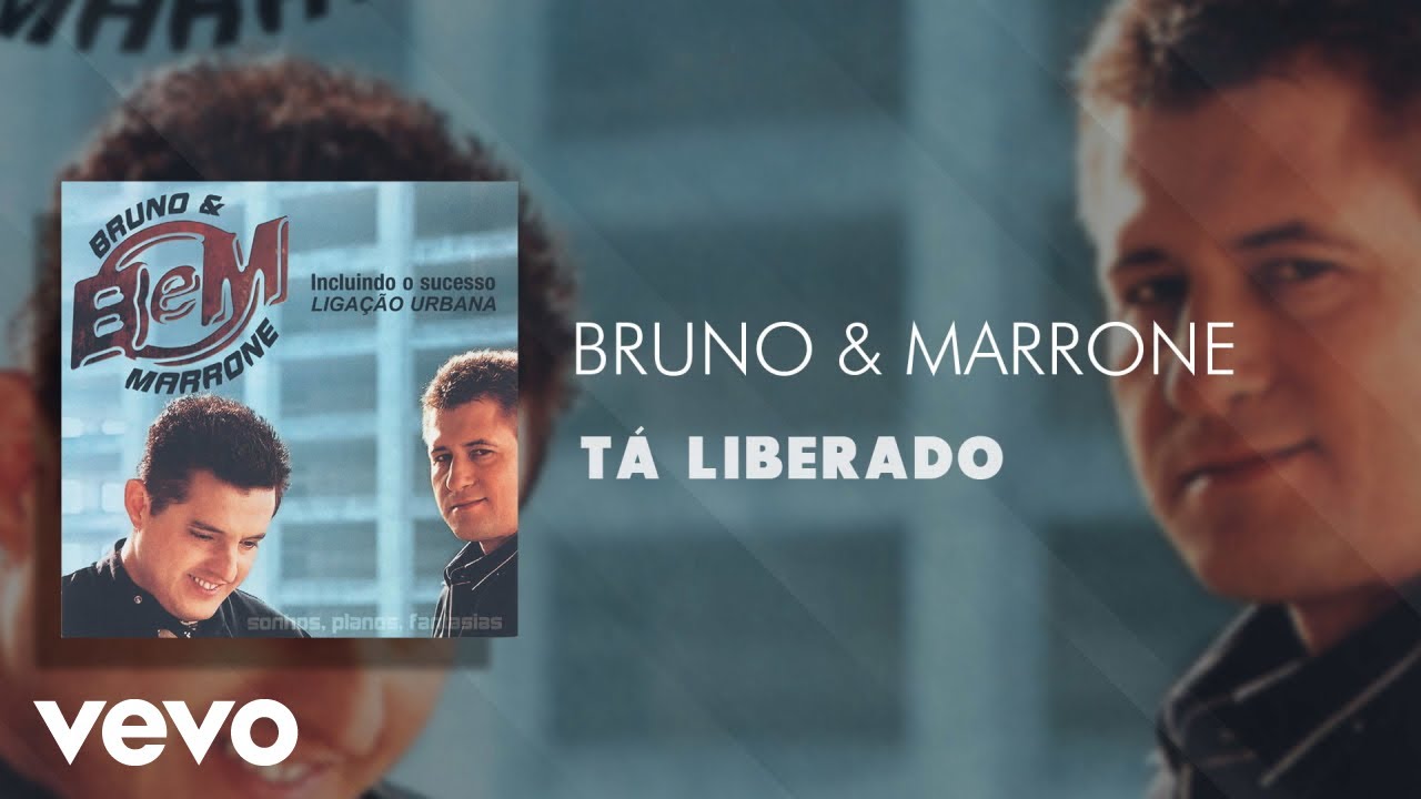 Bruno & Marrone - T&aacute; Liberado (&Aacute;udio Oficial)