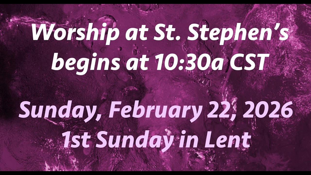 Sunday Worship at St:  February 22, 2026 - Lent 1