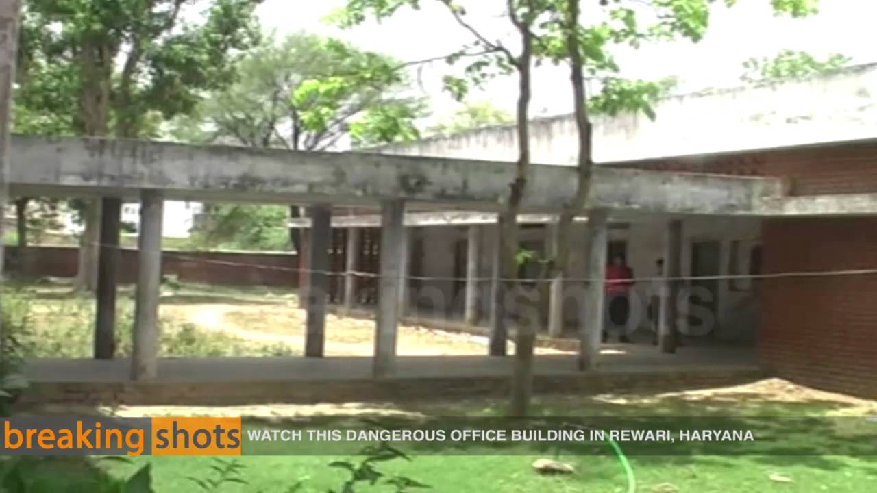 Dangerous Government Office Building: Rewari Haryana. Will the Administration wake up?