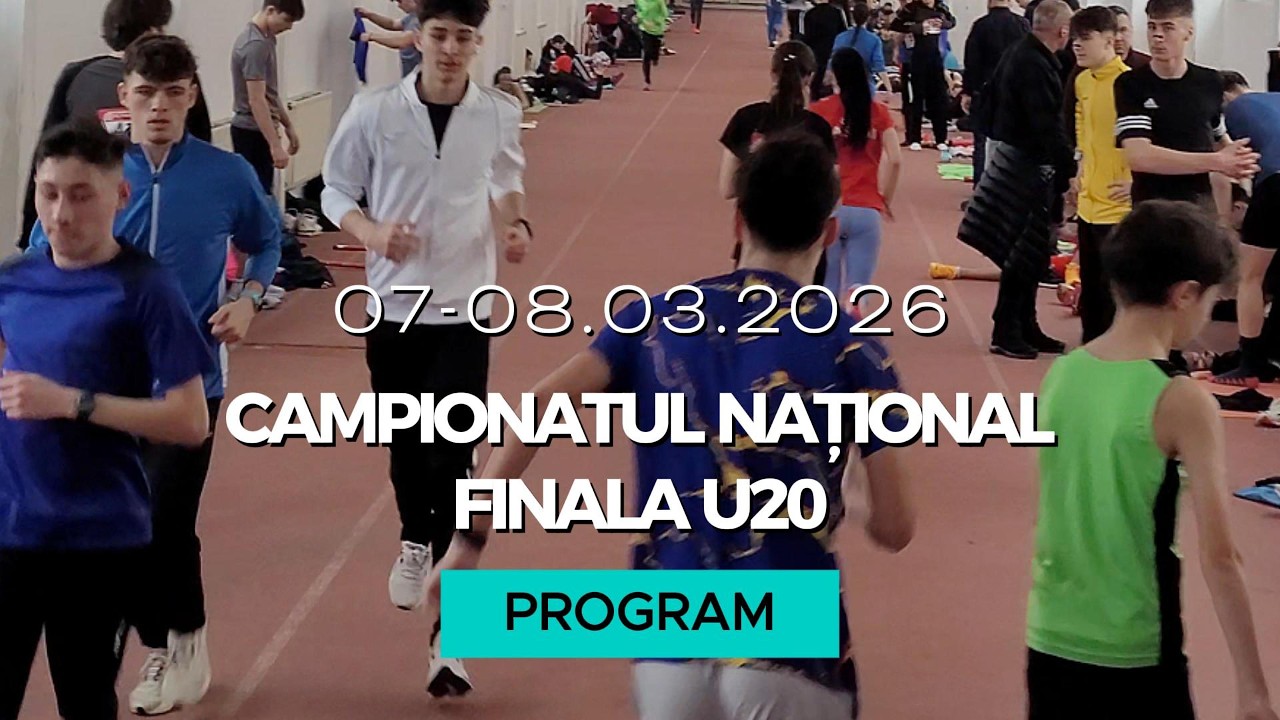 Program 07-08 martie 2026 | Finala U20, Campionatul National de Atletism