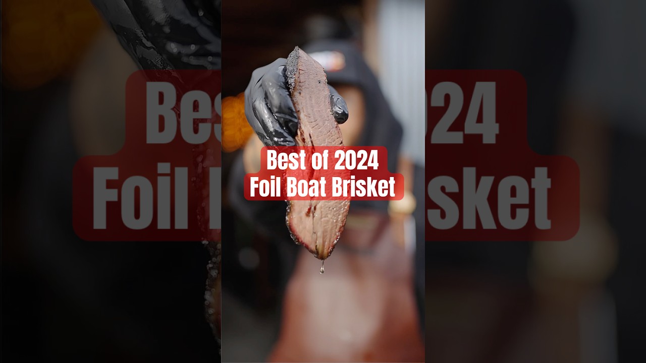 Best of 2024: Foil Boat Brisket 