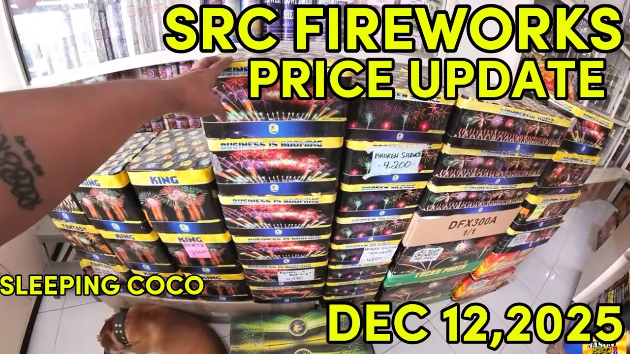 SRC FIREWORKS PRICE UPDATE DEC 12,2025 MAY PASABAY ULIT SATIN