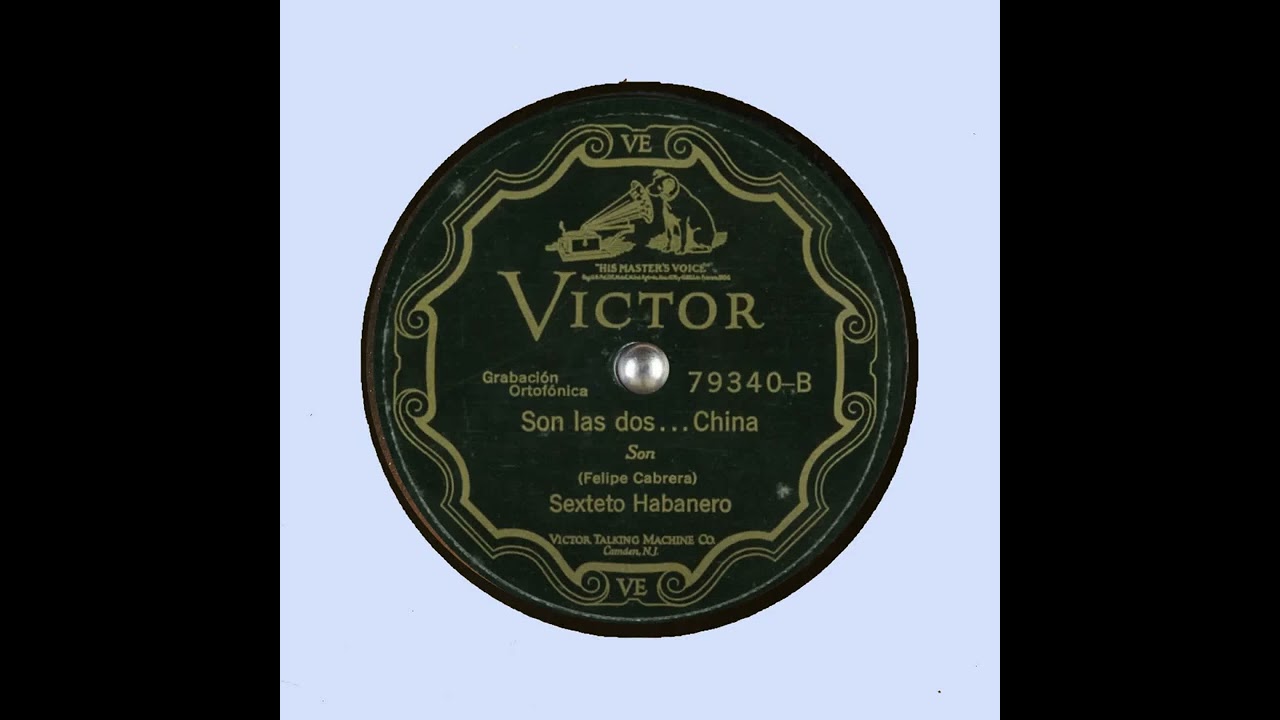 Sexteto Habanero   Son las Dos China   VICTOR