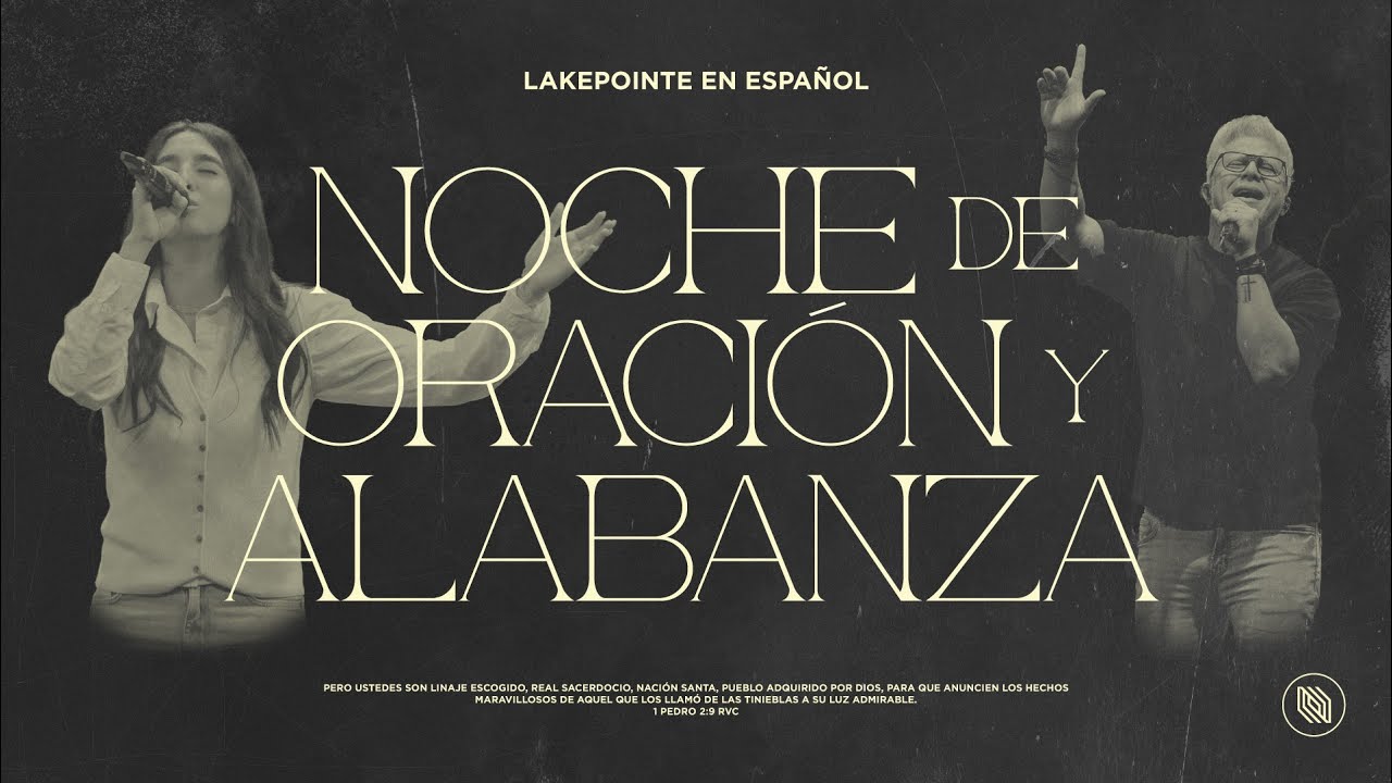 ACOMPÁÑANOS EN VIVO A NUESTRA NOCHE DE ORACIÓN Y ALABANZA