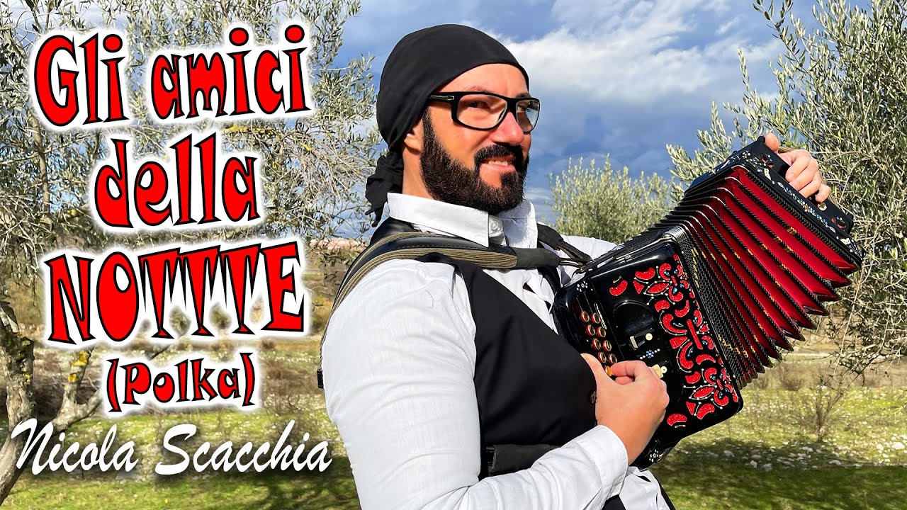 Gli amici della notte (polka) NICOLA SCACCHIA e l'organetto JAMBO inventato da ENZO SCACCHIA.