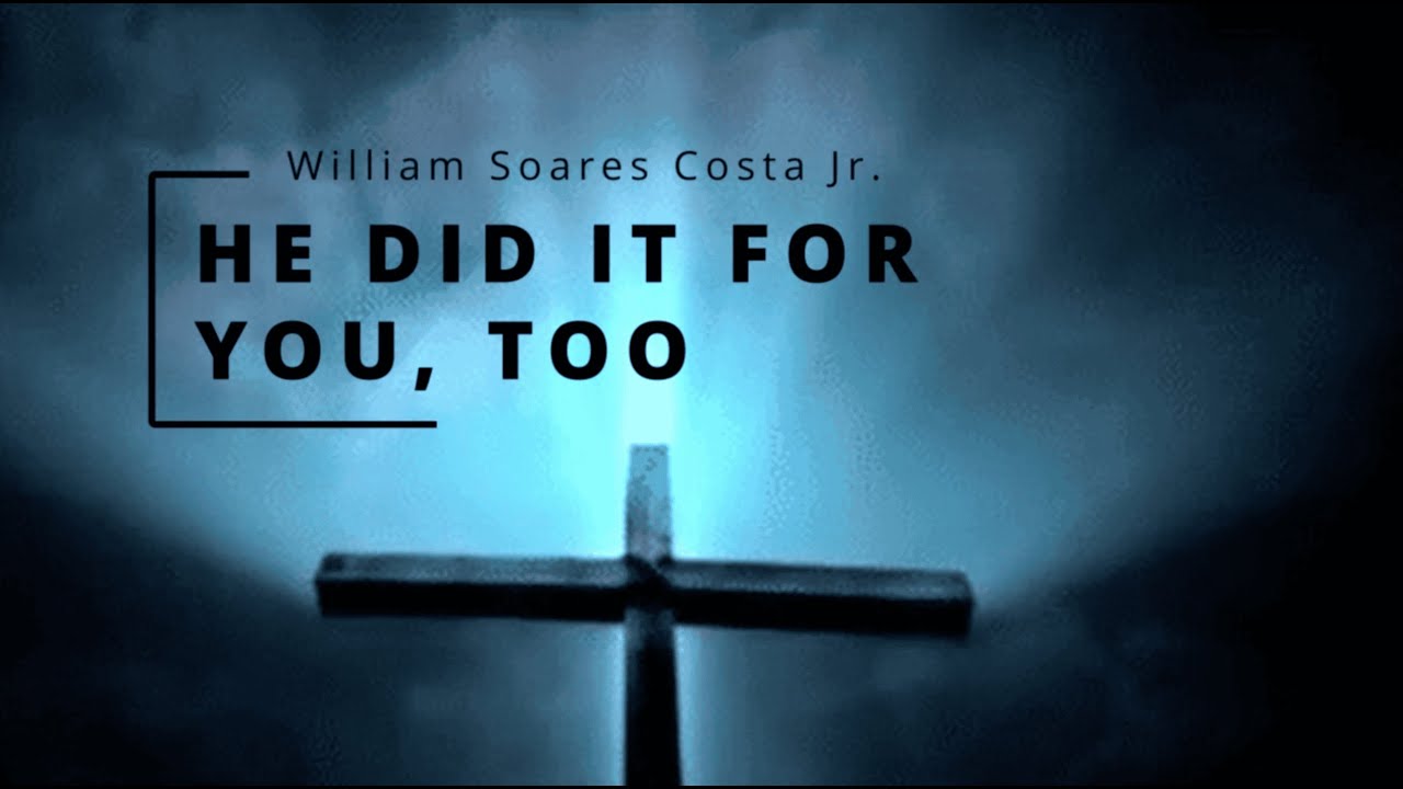 He did it for You, too (FOI POR VOCÊ TAMBÉM)