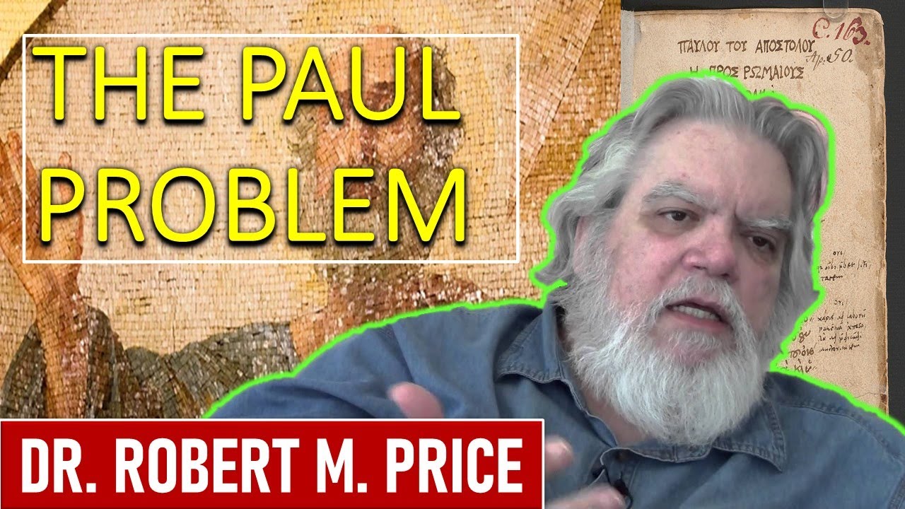 The Great Apostolic Fraud Exposed: Paul the Apostle Wrote None of The Letters! | Dr. Robert M. Price