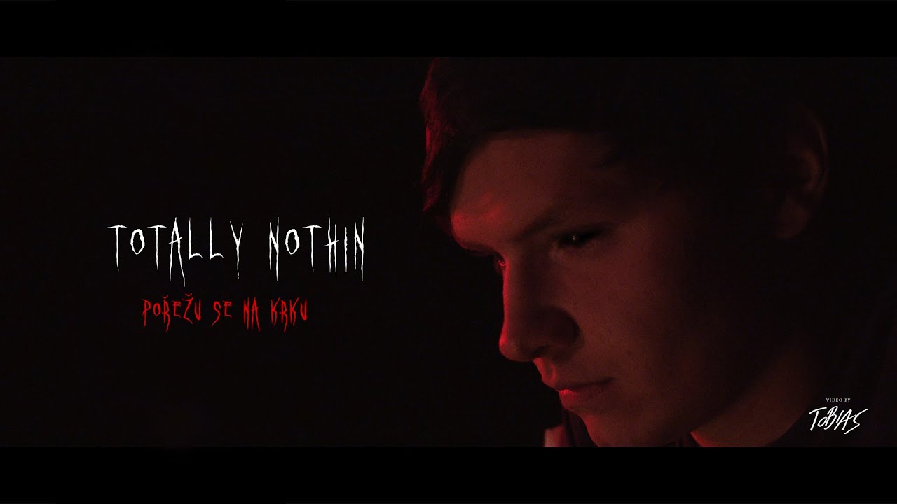 Totally Nothin - Pořežu se na krku (Official music video)