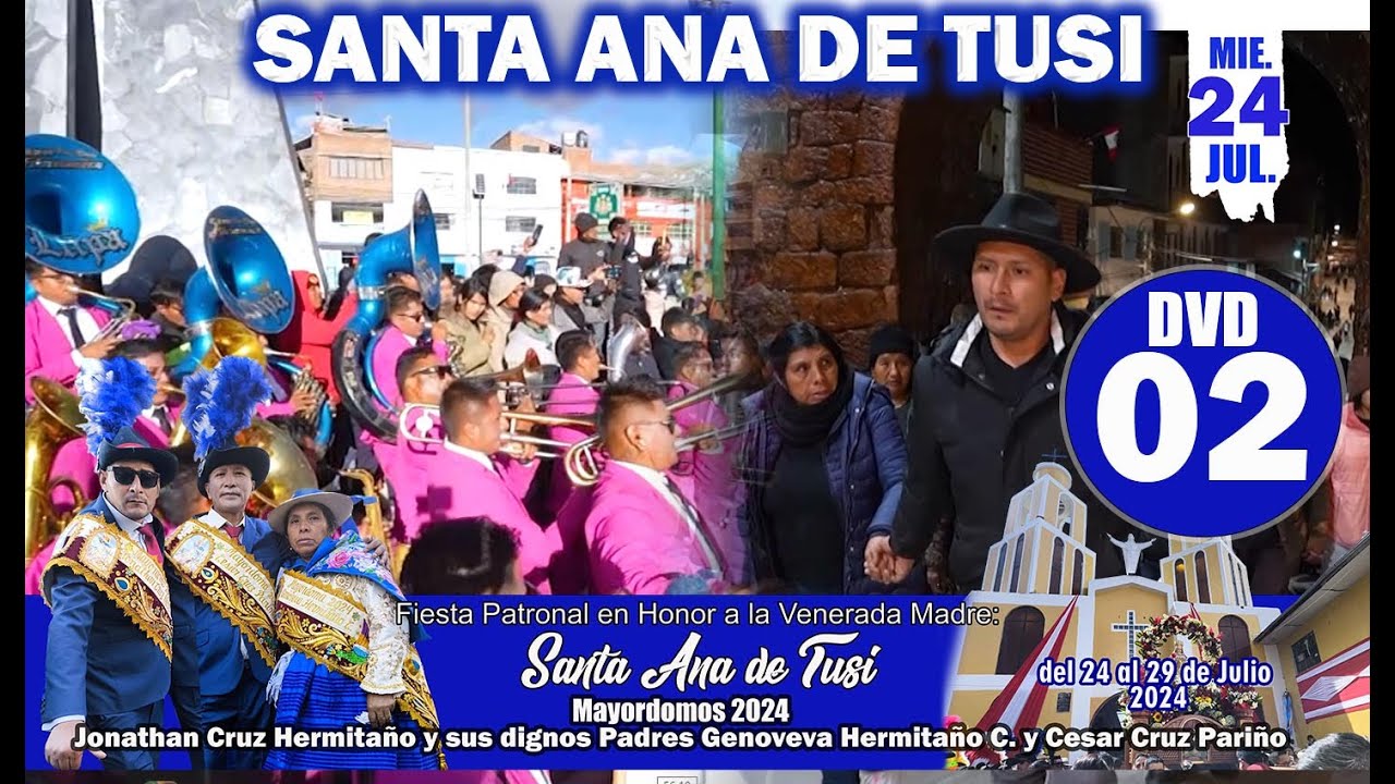 ▶Fiesta en Honor a Santa Ana  de Tusi 2024 / Mayordomos: 𝗙𝗔𝗠. 𝗖𝗥𝗨𝗭 𝗛𝗘𝗥𝗠𝗜𝗧𝗔𝗡̃𝗢/ 24 JUL - DVD 02