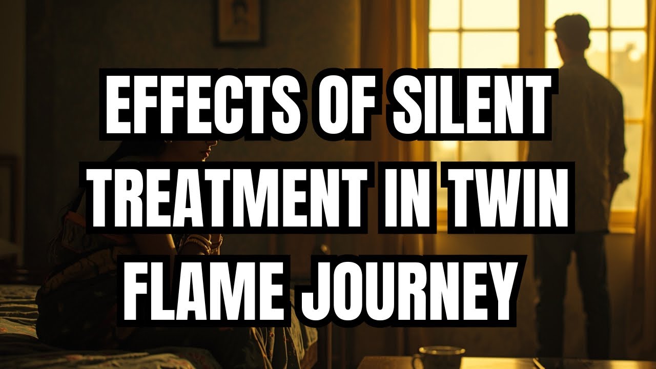 EFFECTS OF SILENT TREATMENT IN TWIN FLAME JOURNEY