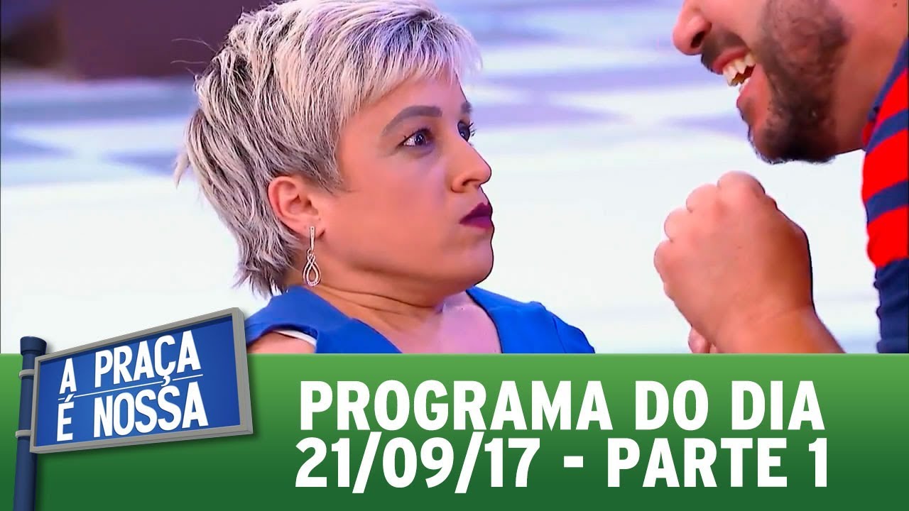 A Praça é Nossa - Parte 1 | (21/09/17)