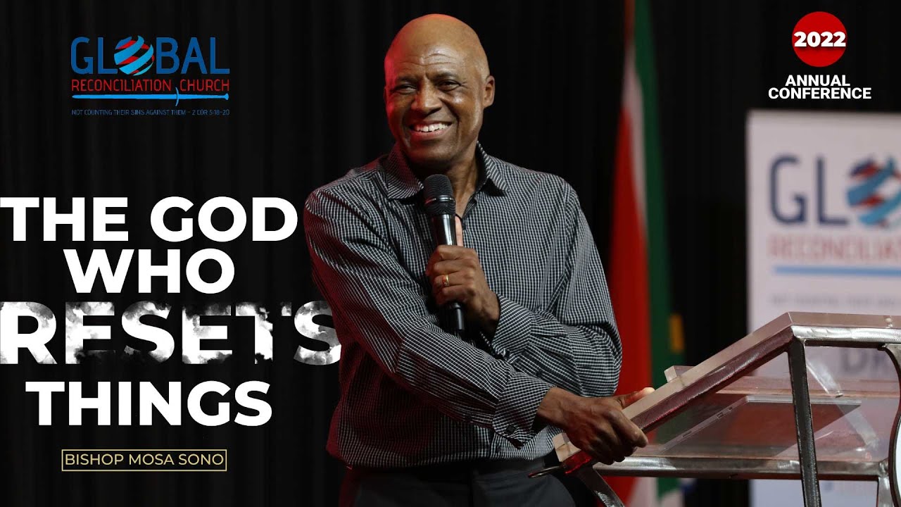 The God who resets things by Bishop Mosa Sono