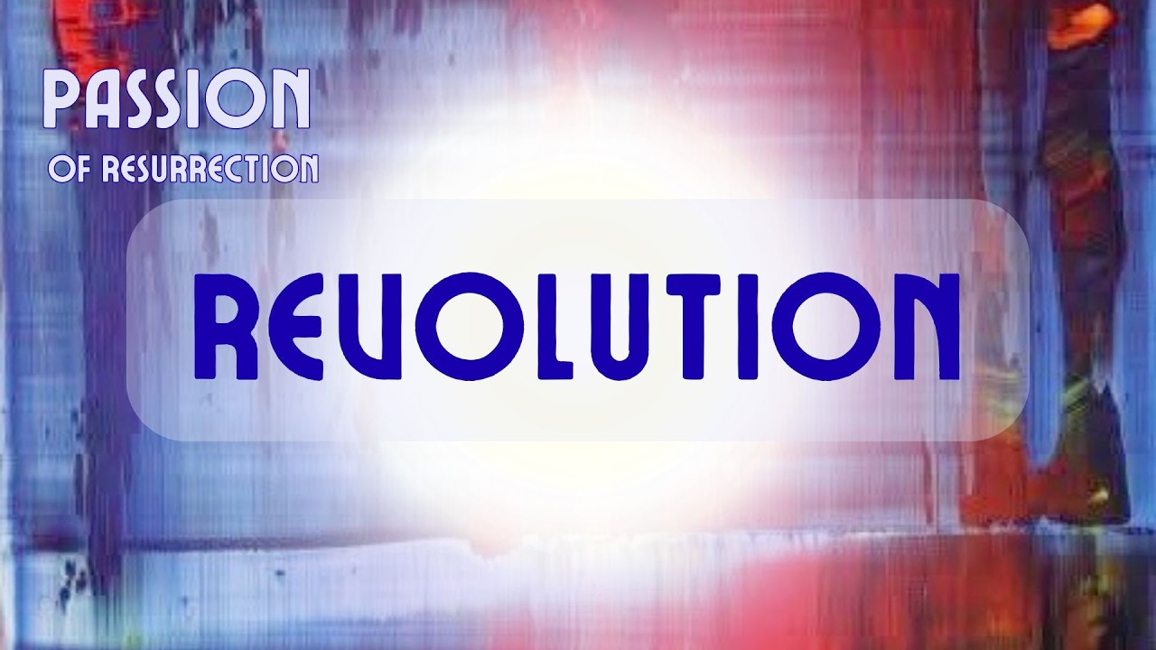 Revolution | Passion of Resurrection