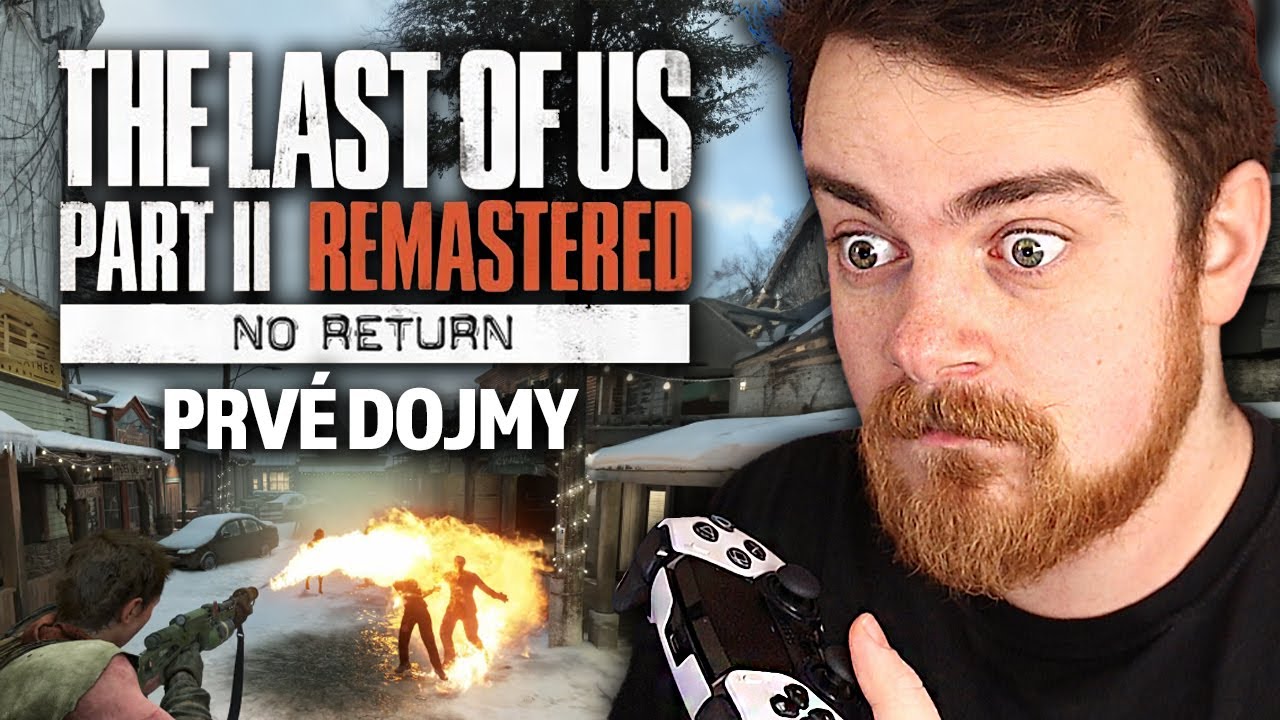 Last of Us Part II. Remastered ( NO RETURN ) - Prvé Dojmy